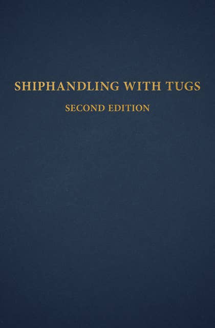 Shiphandling with Tugs, 2nd Edition