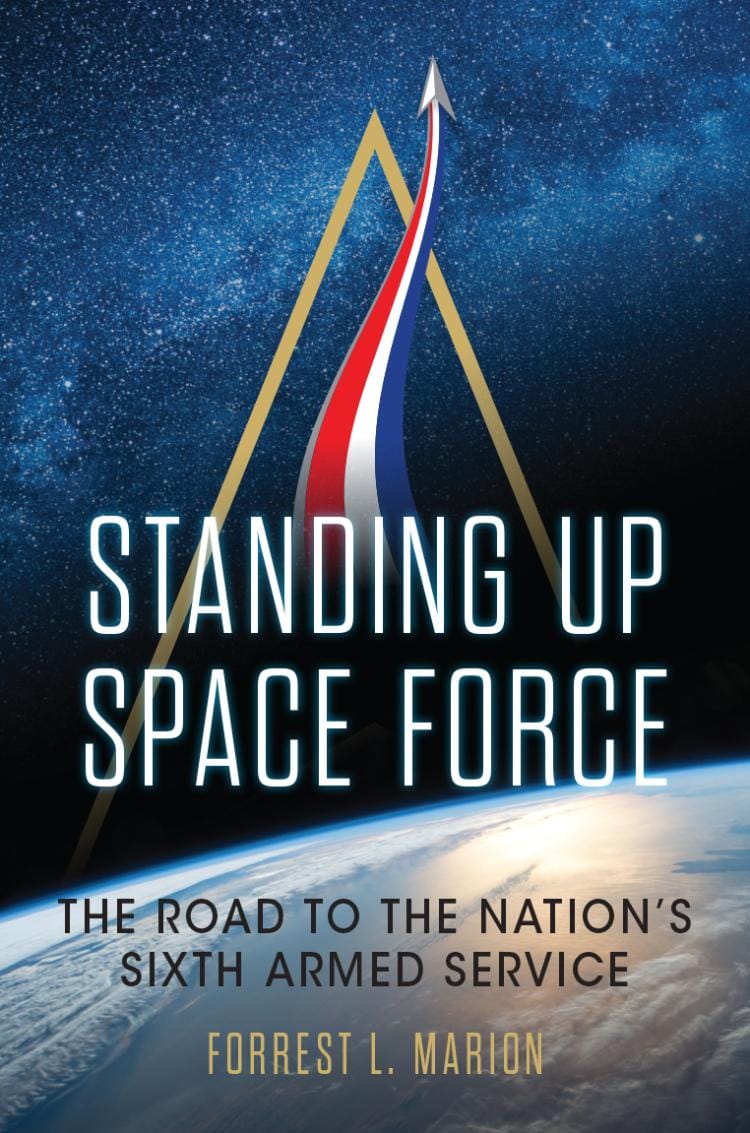 Standing Up Space Force: The Road to the Nation's Sixth Armed Service 2023