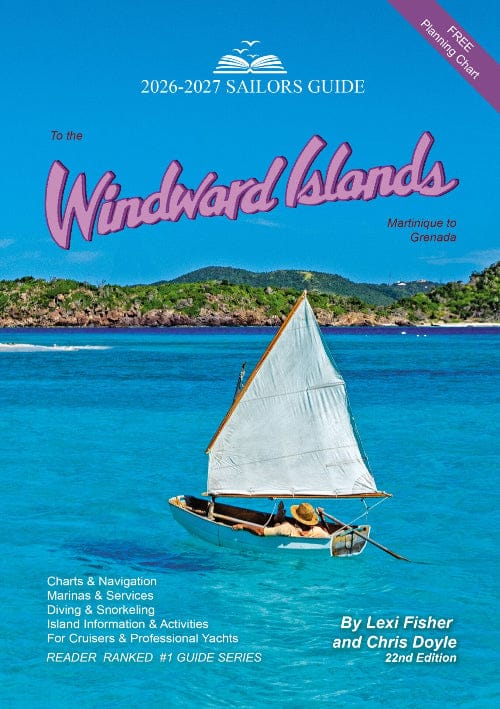 The 2026-2027 Sailors Guide to the Windward Islands, 22nd Edition