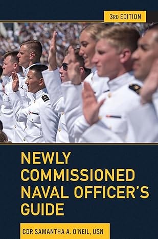 The Newly Commissioned Naval Officer's Guide, 3rd Edition