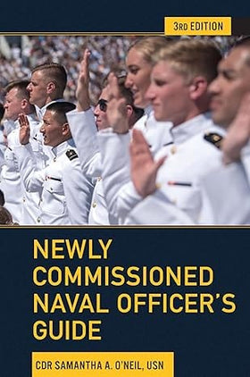 The Newly Commissioned Naval Officer's Guide, 3rd Edition - Amnautical