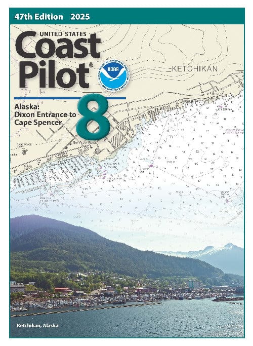 U.S. Coast Pilot 8: Alaska - Dixon Entrance to Cape Spencer - 47th Edition 2025
