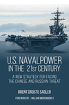 U.S. Naval Power in the 21st Century: A New Strategy for Facing the Chinese and Russian Threat