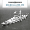 USS Arizona (BB-39) : From Keel Laying to Pearl Harbor Memorial