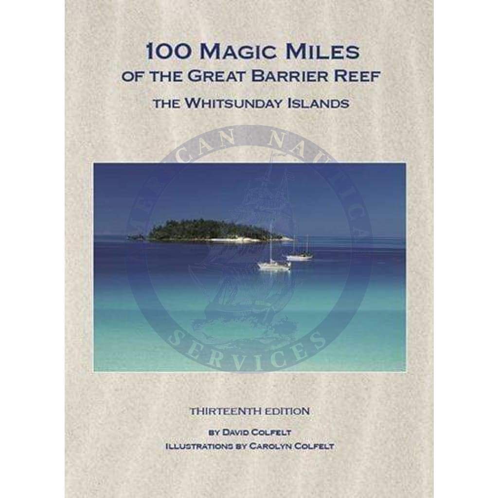 100 Magic Miles of the Great Barrier Reef - The Whitsunday Islands, 13th Edition 2019