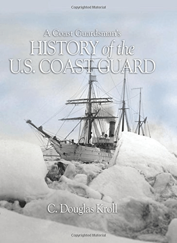 A Coast Guardsman's History of the U.S. Coast Guard, 2010 Edition