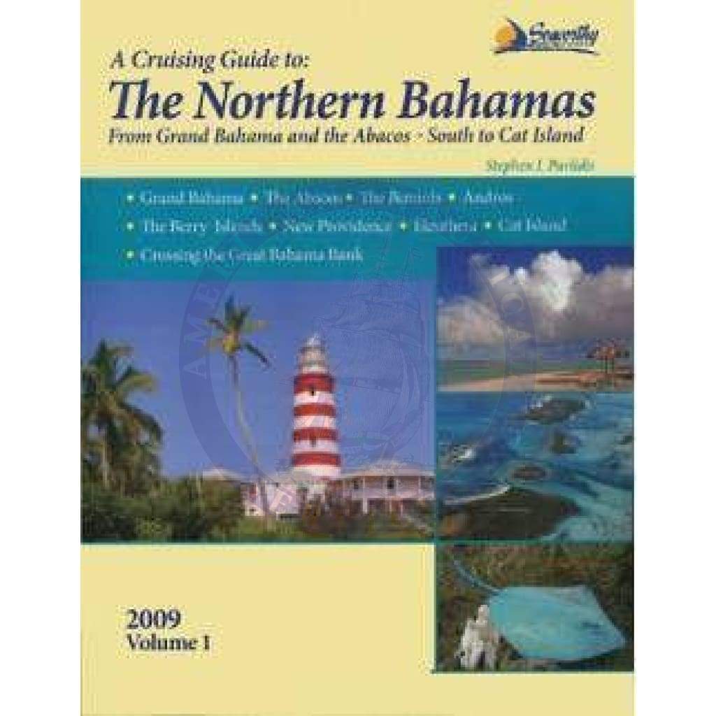 A Cruising Guide to The Northern Bahamas Vol. 1, 1st Edition 2010, Revised 2015