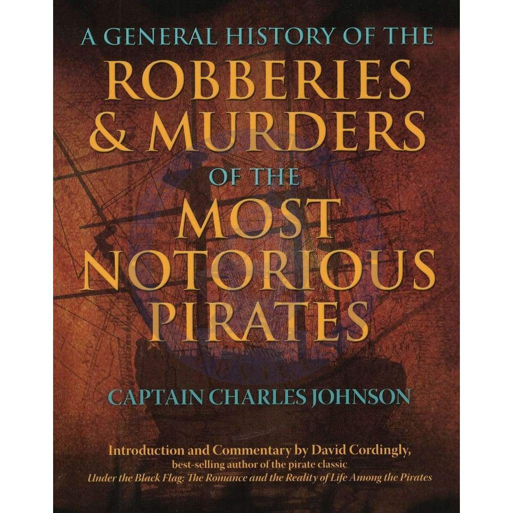 A General History of the Robberies & Murders of the Most Notorious Pirates