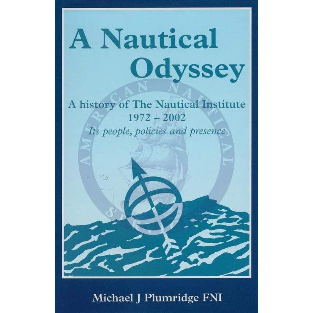 A Nautical Odyssey: A History of The Nautical Institute