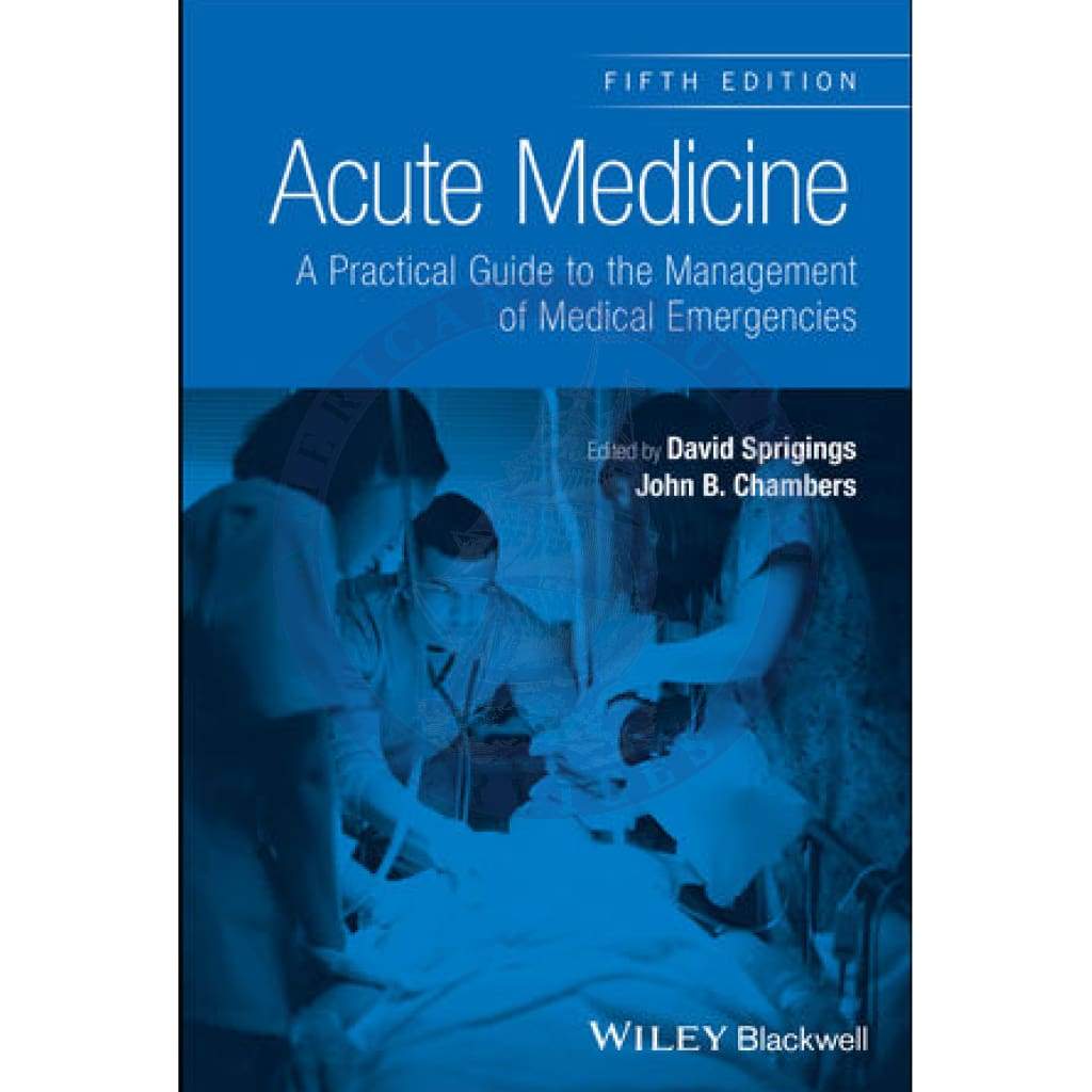Acute Medicine: A Practical Guide to the Management of Medical Emergencies, 5th Edition