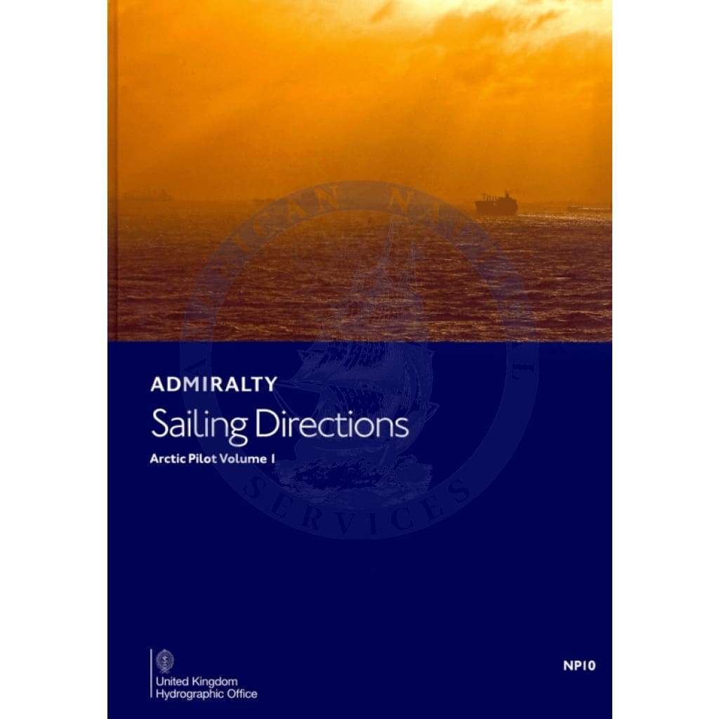 Admiralty Sailing Directions: Arctic Pilot Vol. 1 (NP10), 9th Edition 2016