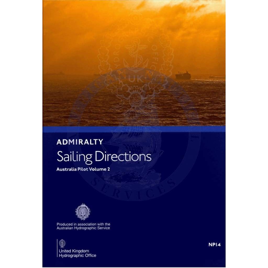 Admiralty Sailing Directions: Australia Pilot Vol. 2 (NP14), 14th Edition 2019