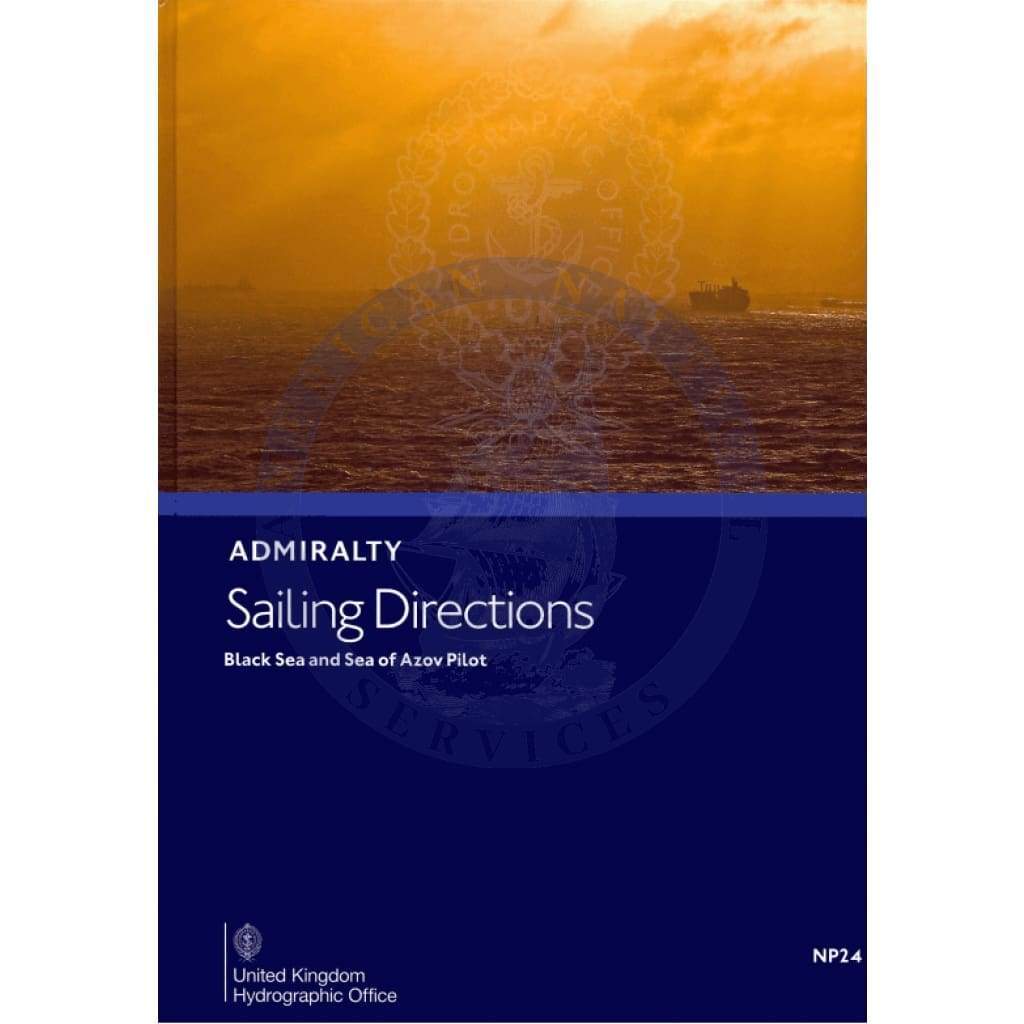 Admiralty Sailing Directions: Black Sea And Sea Of Azov Pilot (NP24), 6th Edition 2019