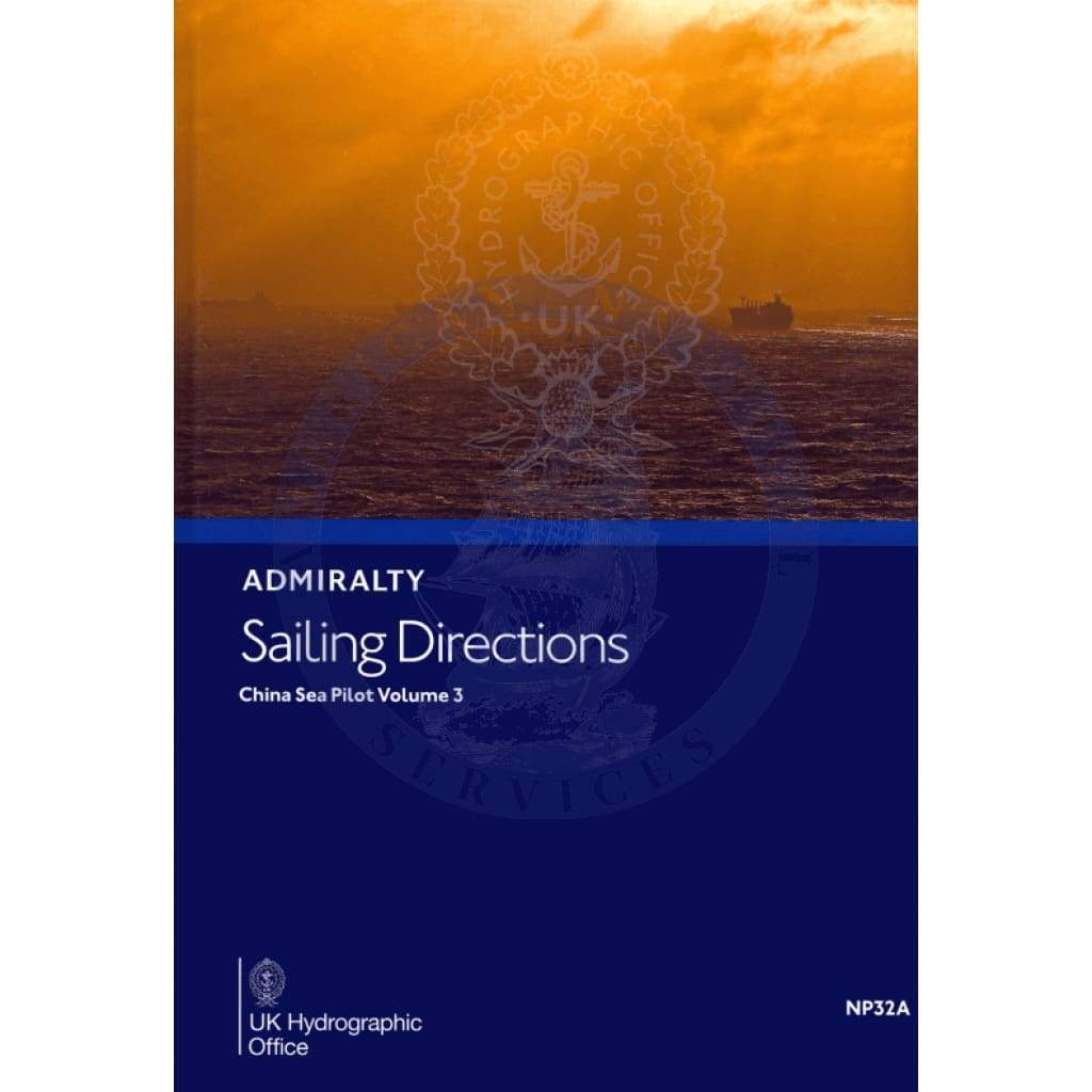 Admiralty Sailing Directions: China Sea Pilot Vol. 3 (NP32A), 2nd Edition 2019