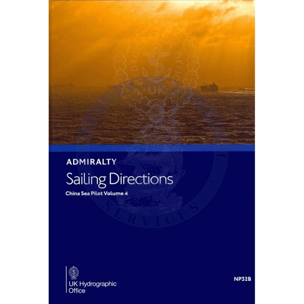 Admiralty Sailing Directions: China Sea Pilot Vol. 4 (NP32B), 2020 Edition