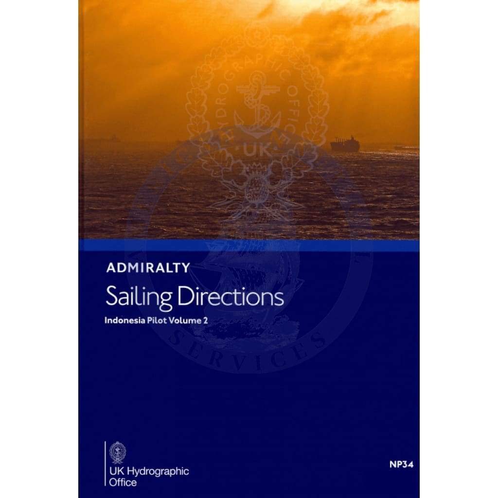 Admiralty Sailing Directions: Indonesia Pilot Vol. 2 (NP34), 9th Edition 2019
