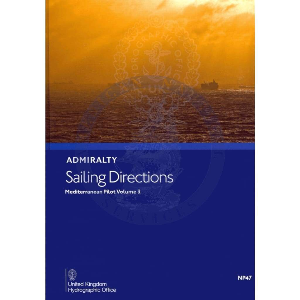 Admiralty Sailing Directions: Mediterranean Pilot Vol. 3 (NP47), 17th Edition 2020