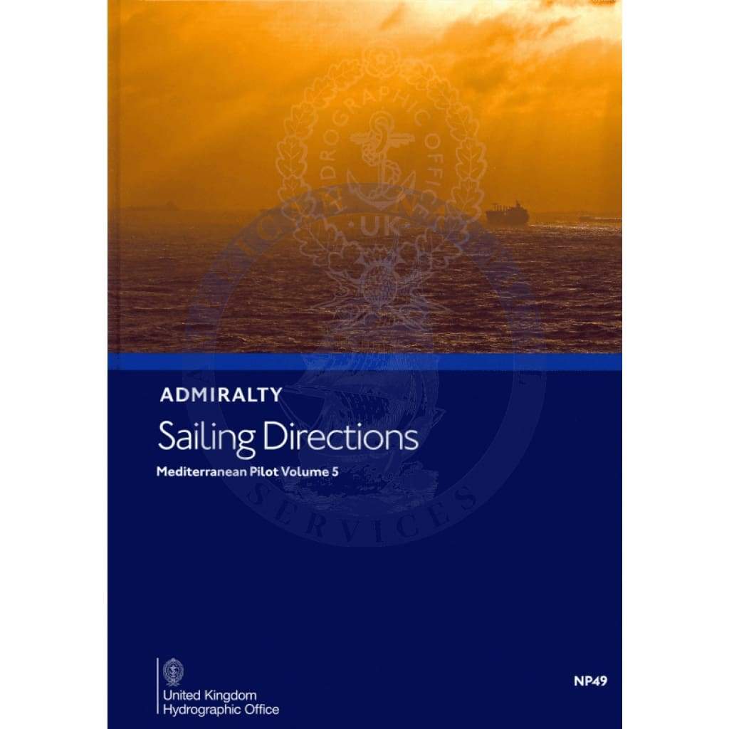 Admiralty Sailing Directions: Mediterranean Pilot Vol. 5 (NP49), 15th Edition 2020