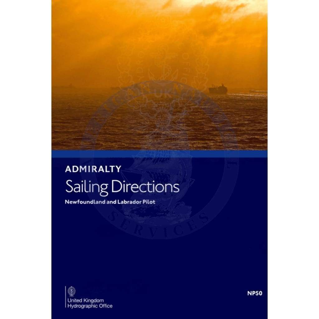 Admiralty Sailing Directions: Newfoundland & Labrador Pilot (NP50), 14th Edition 2016