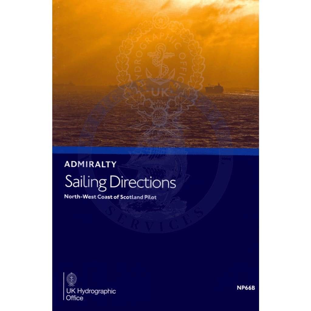 Admiralty Sailing Directions: North-West Coast of Scotland (NP66B), 2nd Edition 2019