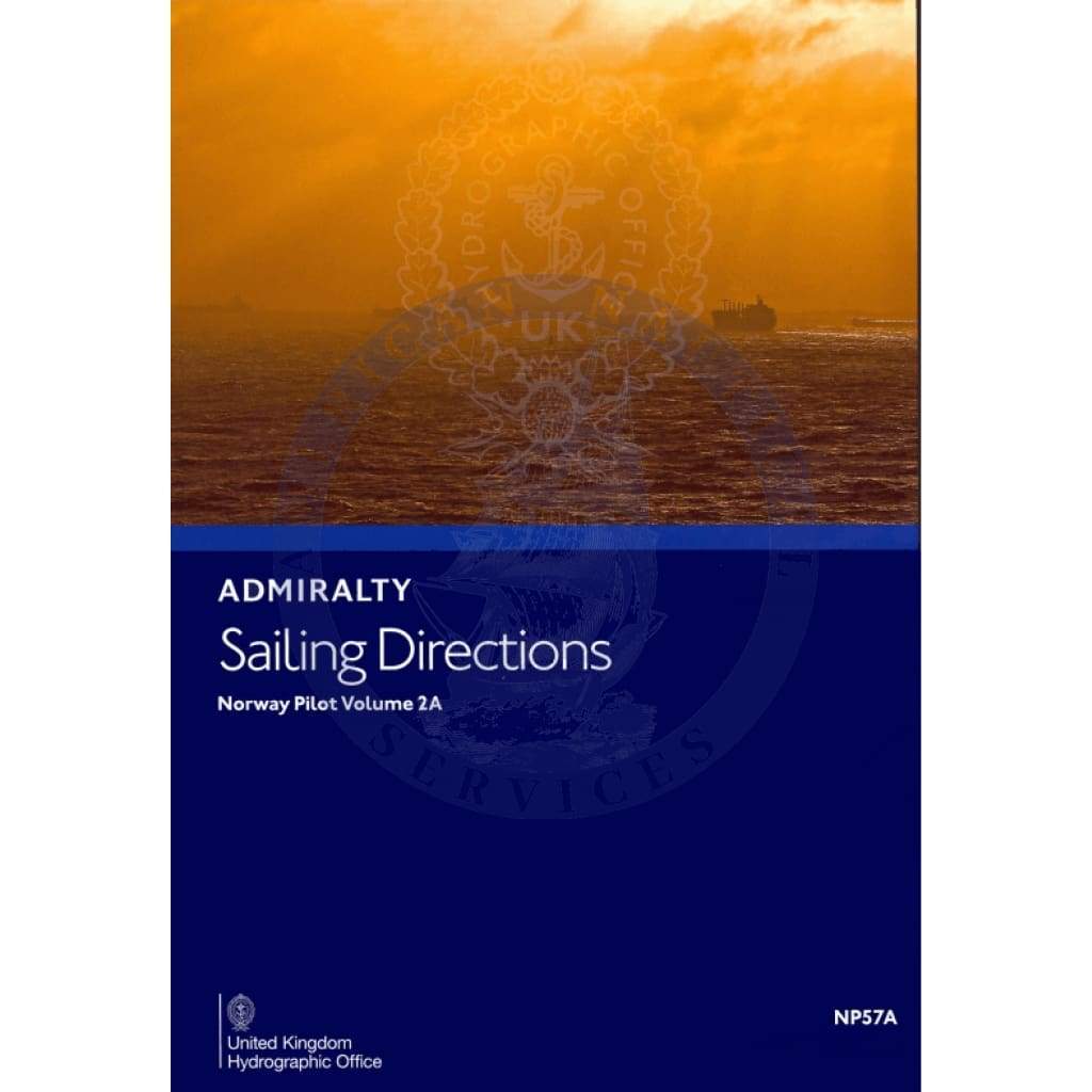 Admiralty Sailing Directions: Norway Pilot Vol. 2A (NP57A), 13th Edition 2019