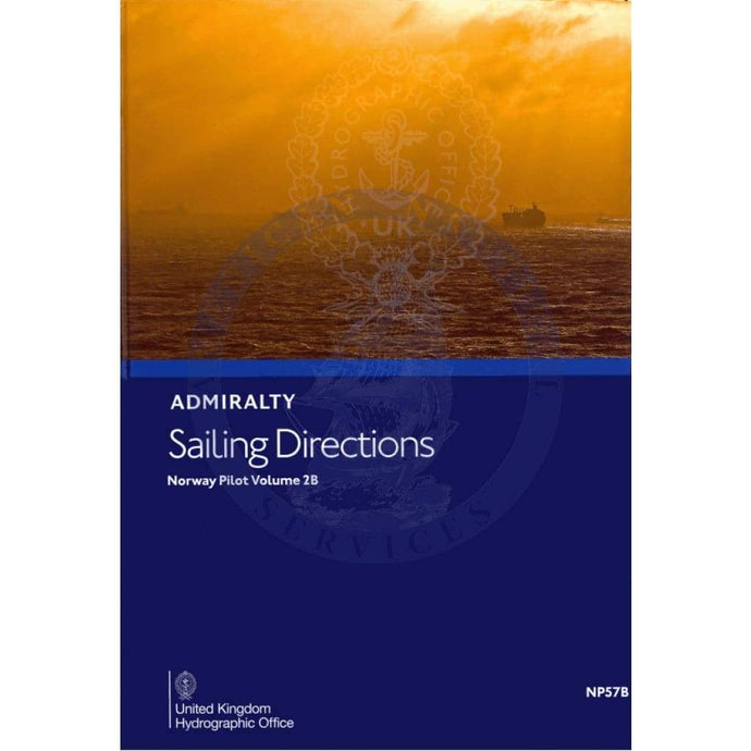 Admiralty Sailing Directions: Norway Pilot Vol. 2B (NP57B), 10th Edition 2017