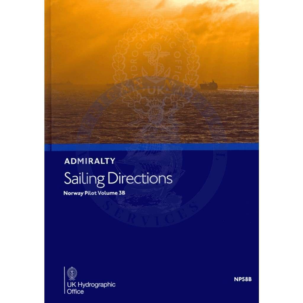 Admiralty Sailing Directions: Norway Pilot Vol. 3B (NP58B), 8th Edition 2018