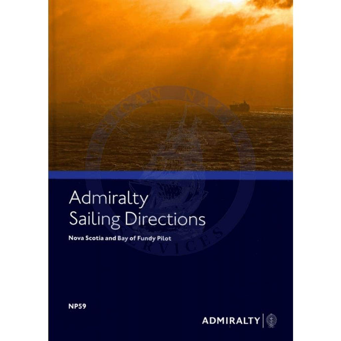 Admiralty Sailing Directions: Nova Scotia & Bay Of Fundy Pilot (NP59), 16th Edition 2020