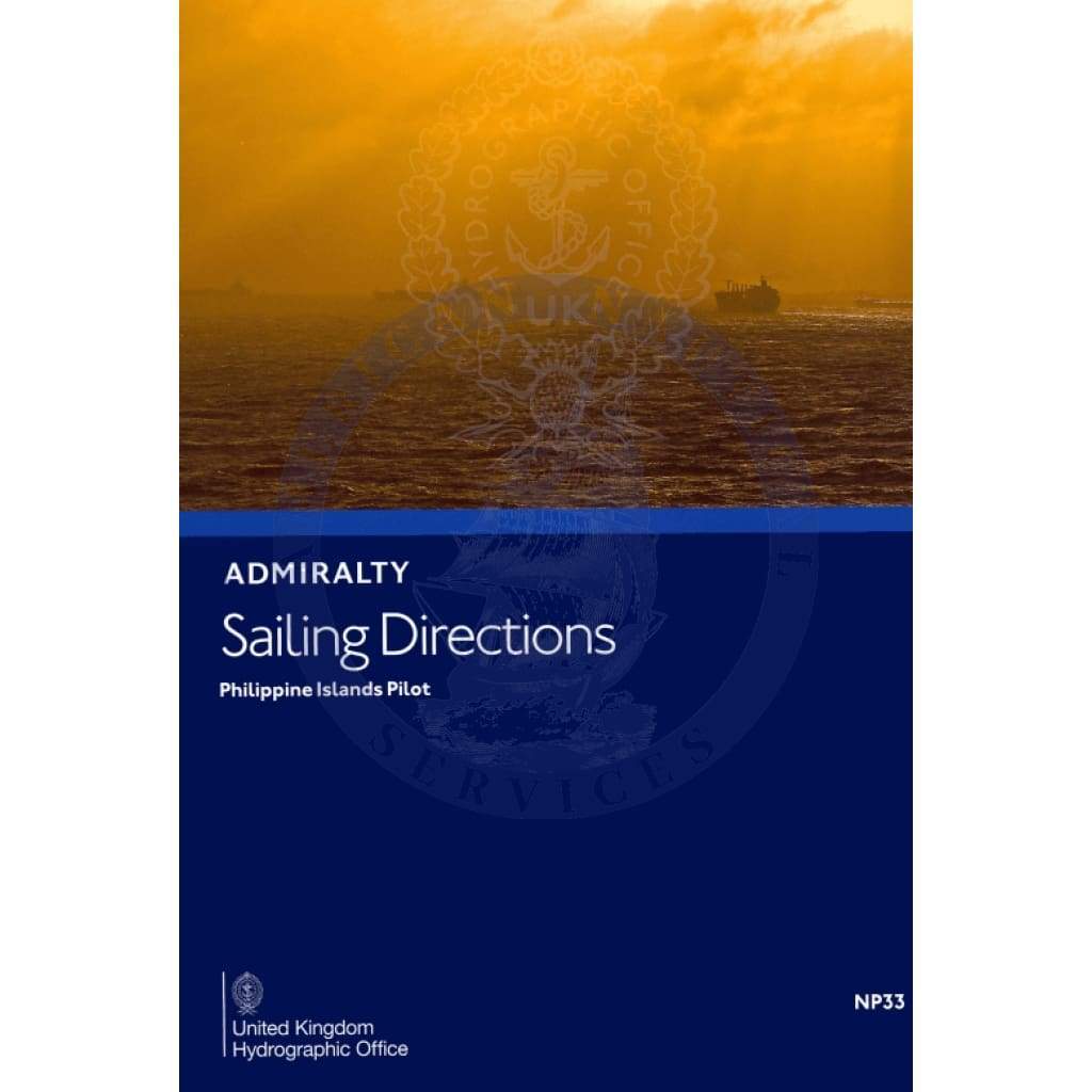 Admiralty Sailing Directions: Philippine Islands Pilot (NP33), 6th Edition 2021