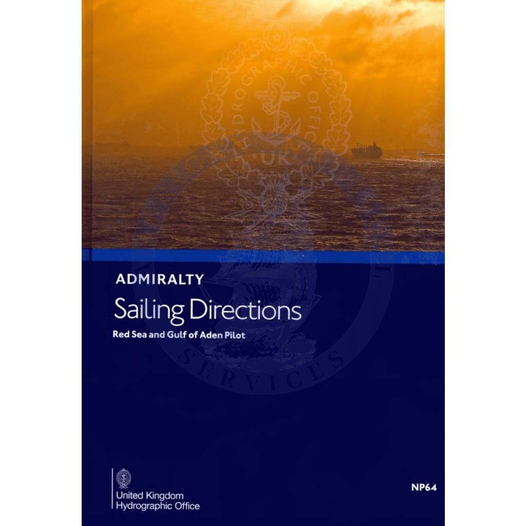 Admiralty Sailing Directions: Red Sea And Gulf Of Aden Pilot (NP64), 20th Edition 2021