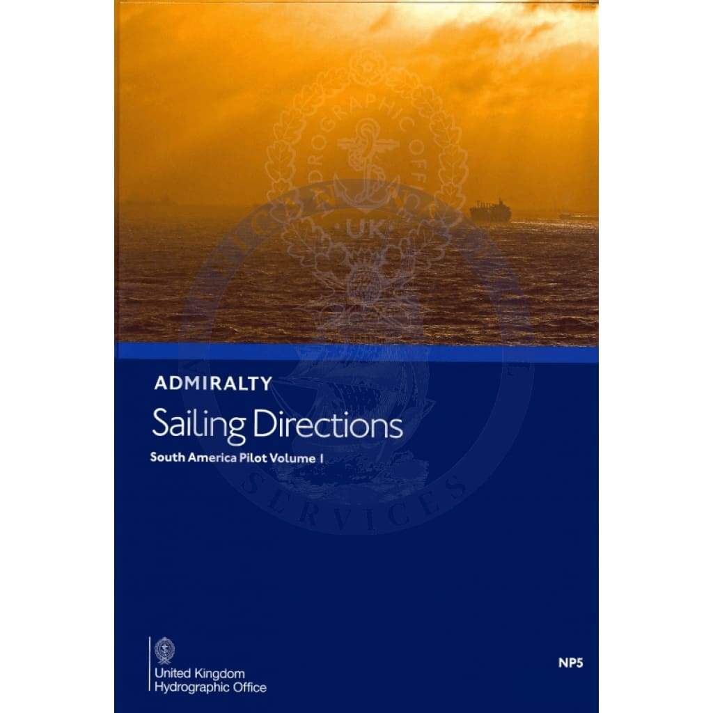 Admiralty Sailing Directions: South America Pilot Vol. 1 (NP5), 19th Edition 2017