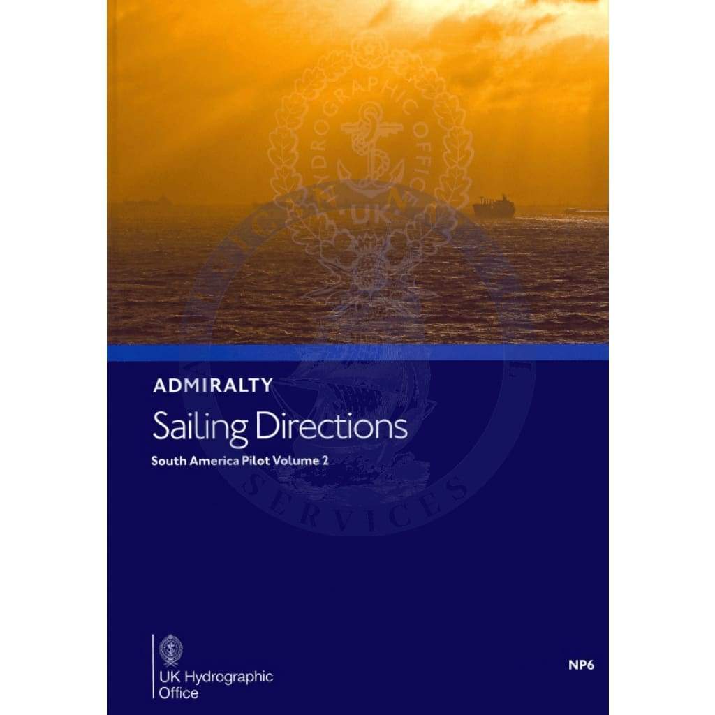 Admiralty Sailing Directions: South America Pilot Vol. 2 (NP6), 19th Edition 2019
