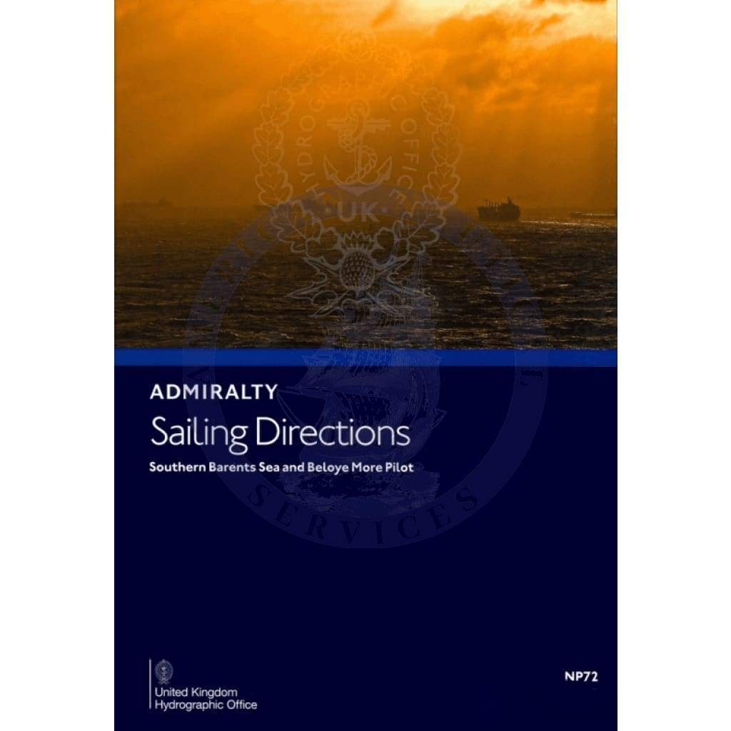 Admiralty Sailing Directions: Southern Barents Sea and Beloye More Pilot (NP72), 4th Edition 2019