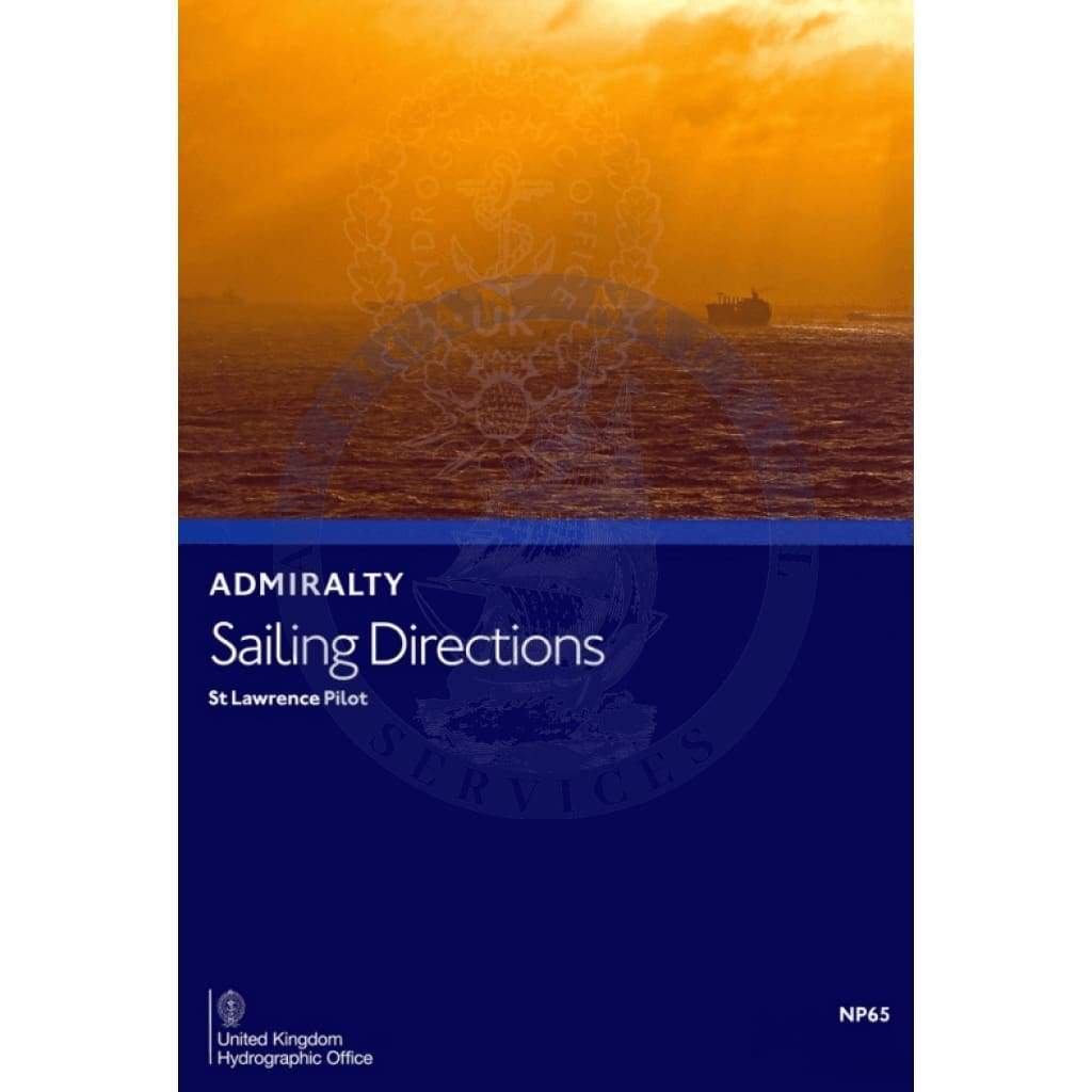 Admiralty Sailing Directions: St Lawrence Pilot (NP65), 19th Edition 2020