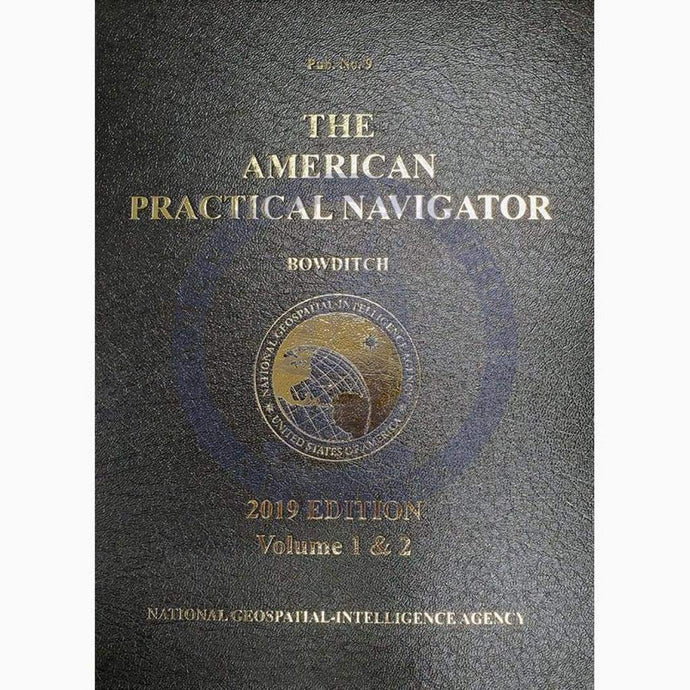 American Practical Navigator (Bowditch) Pub. 9 Volumes 1 & 2 (Combined), 2019 Edition