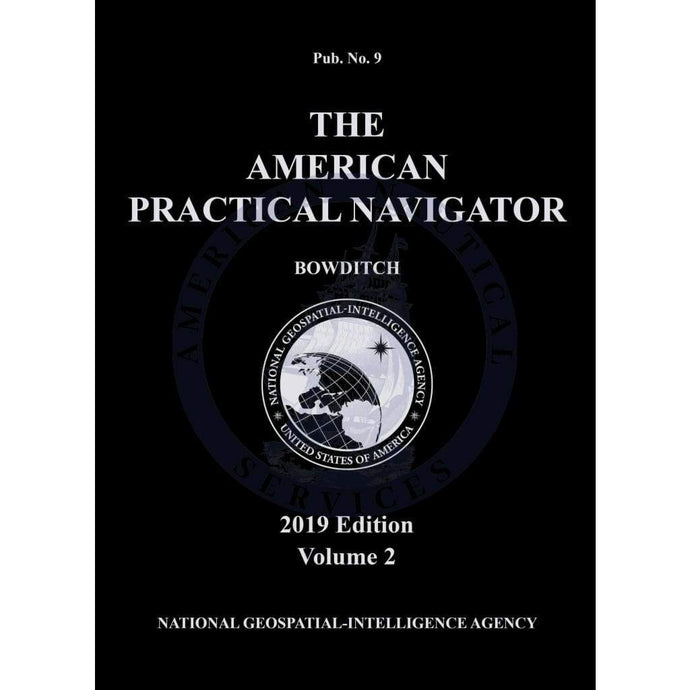 American Practical Navigator - Bowditch Volume 2, 2019 Edition