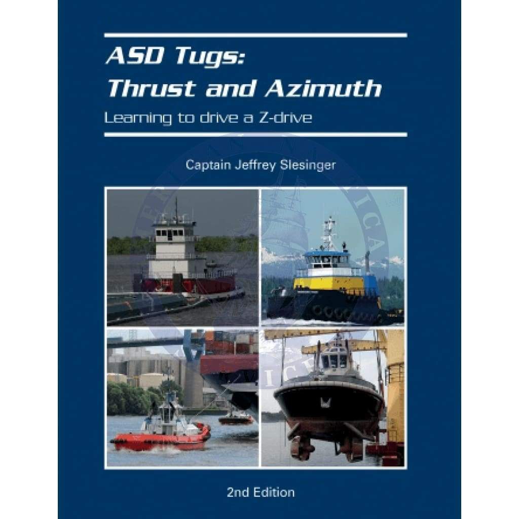 ASD Tugs: Thrust and Azimuth: Learning to Drive A Z-drive, 2nd Edition