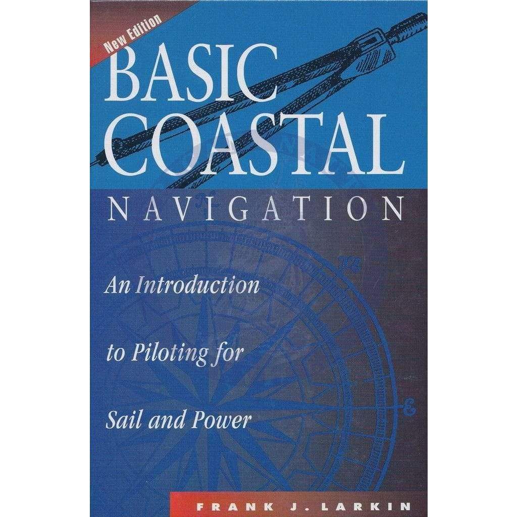 Basic Coastal Navigation:  An Introduction to Piloting