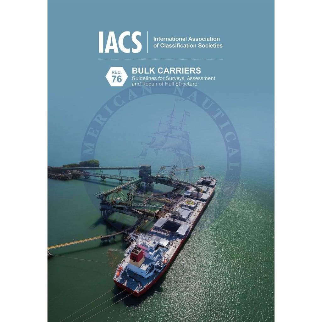 Bulk Carriers – Guidelines for Surveys, Assessment and Repair of Hull Structures (IACS Rec 76)