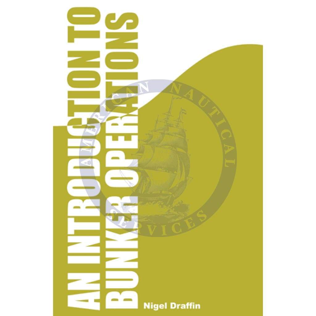 Bunkers: An Introduction to Bunker Operations, 1st Edition 2010