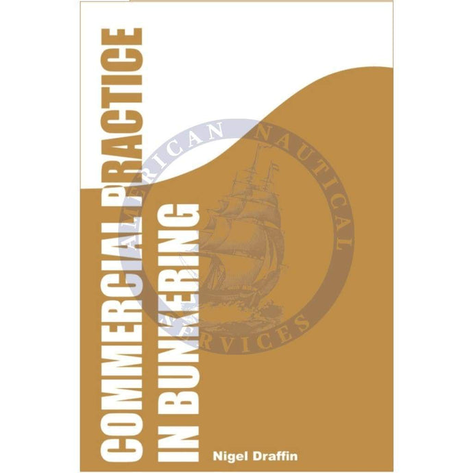 Bunkers: Commercial Practice in Bunkering, 1st Edition 2011