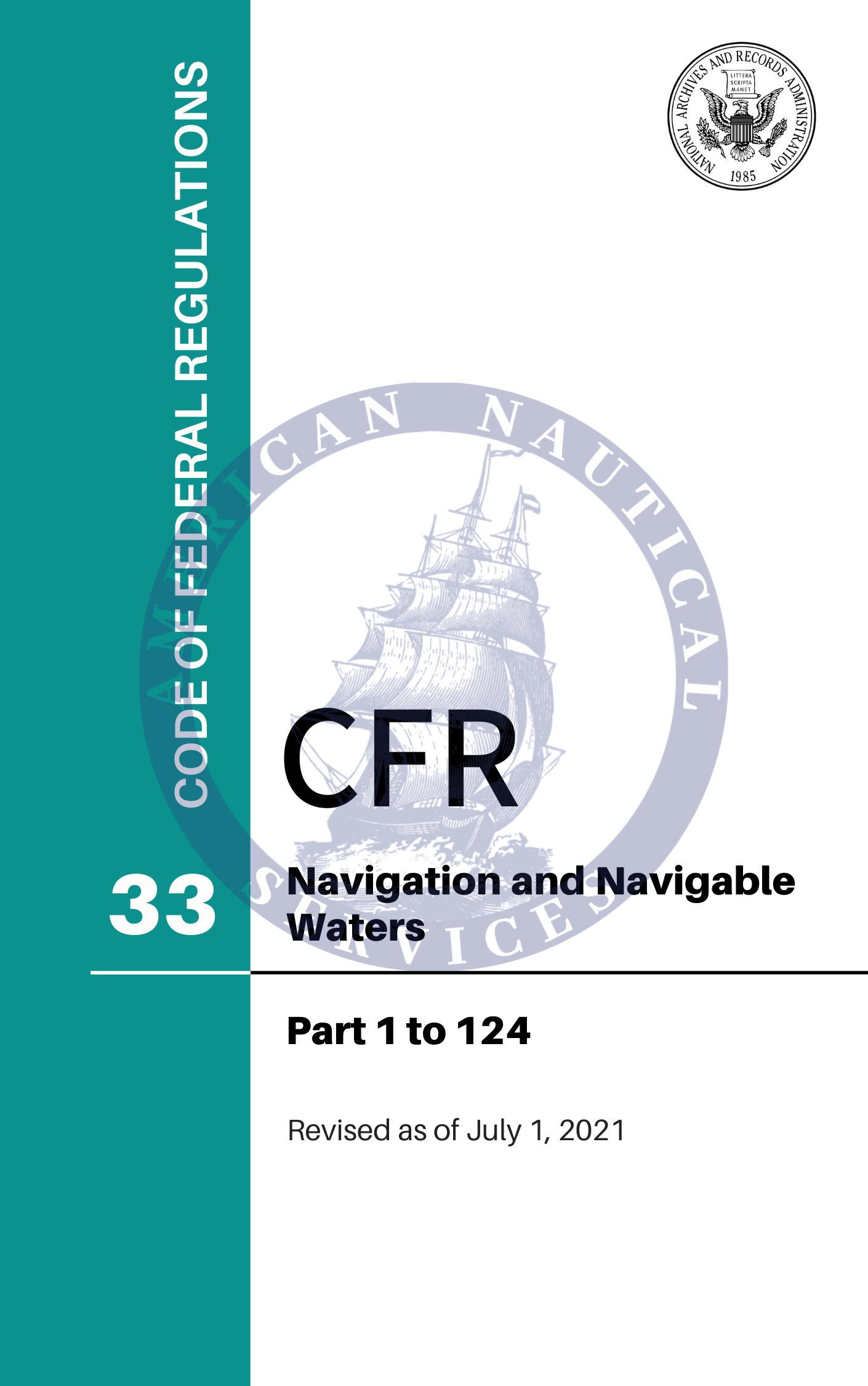 CFR Title 33: Parts 1-124 - Navigation and Navigable Waters (Code of Federal Regulations) Revised as of July 1, 2021