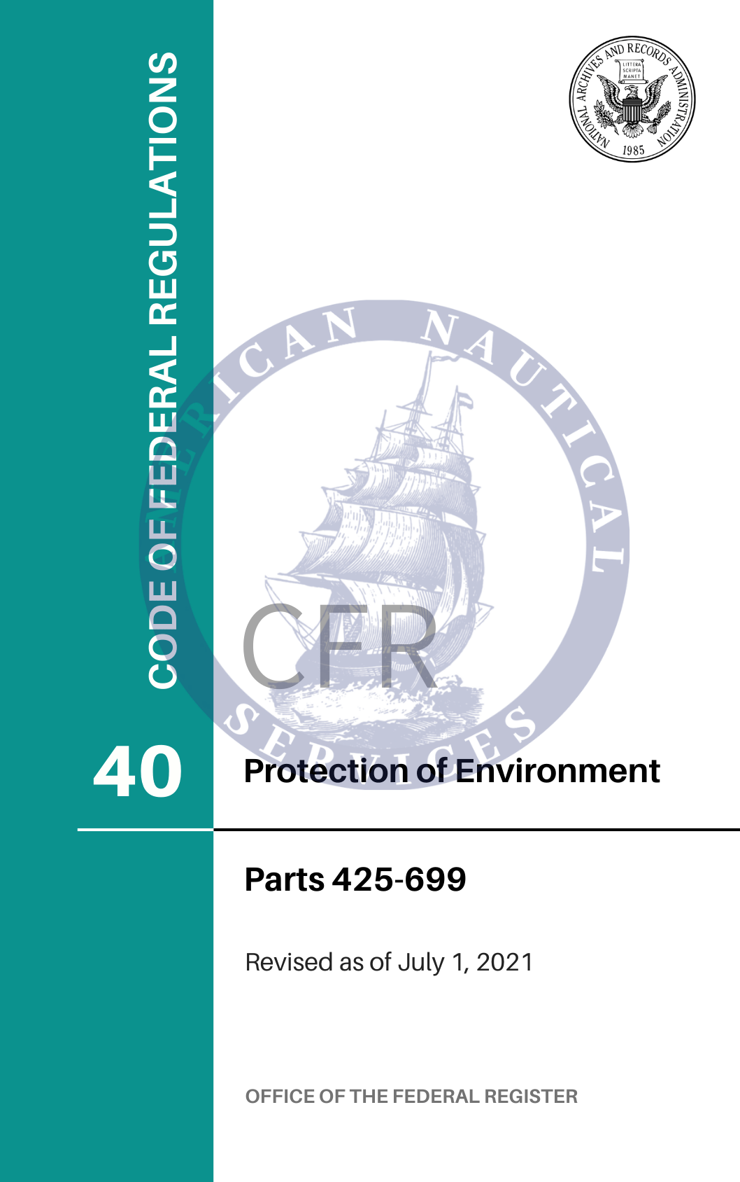 CFR Title 40: Parts 425-699 - Protection of Environment (Code of Federal Regulations), 2021 Edition