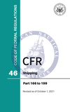 CFR Title 46: Parts 166-199 – Shipping (Code of Federal Regulations), Revised as of October 1, 2021