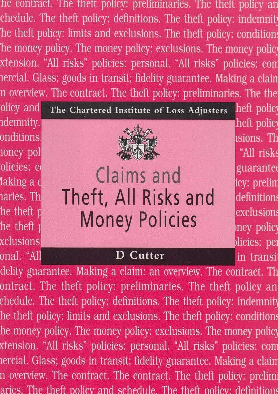 Claims and Theft, All Risks & Money Policies, 1994 Edition