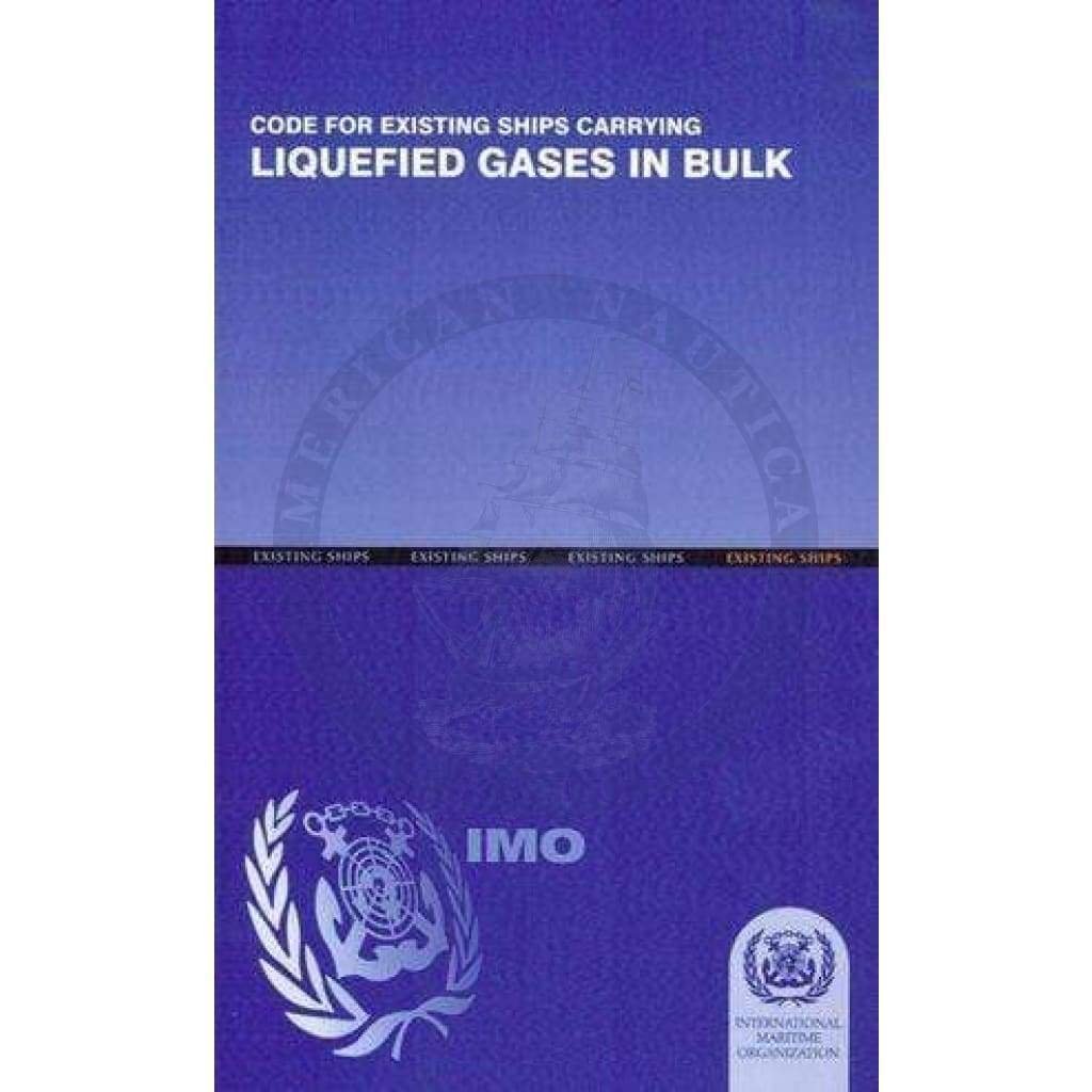 Code for Existing Ships Carrying Liquefied Gases in Bulk - Amnautical