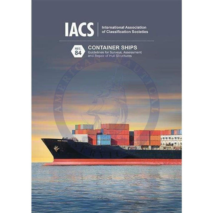Container Ships. Guidelines for Surveys, Assessment and Repair of Hull Structures (IACS Rec 84)