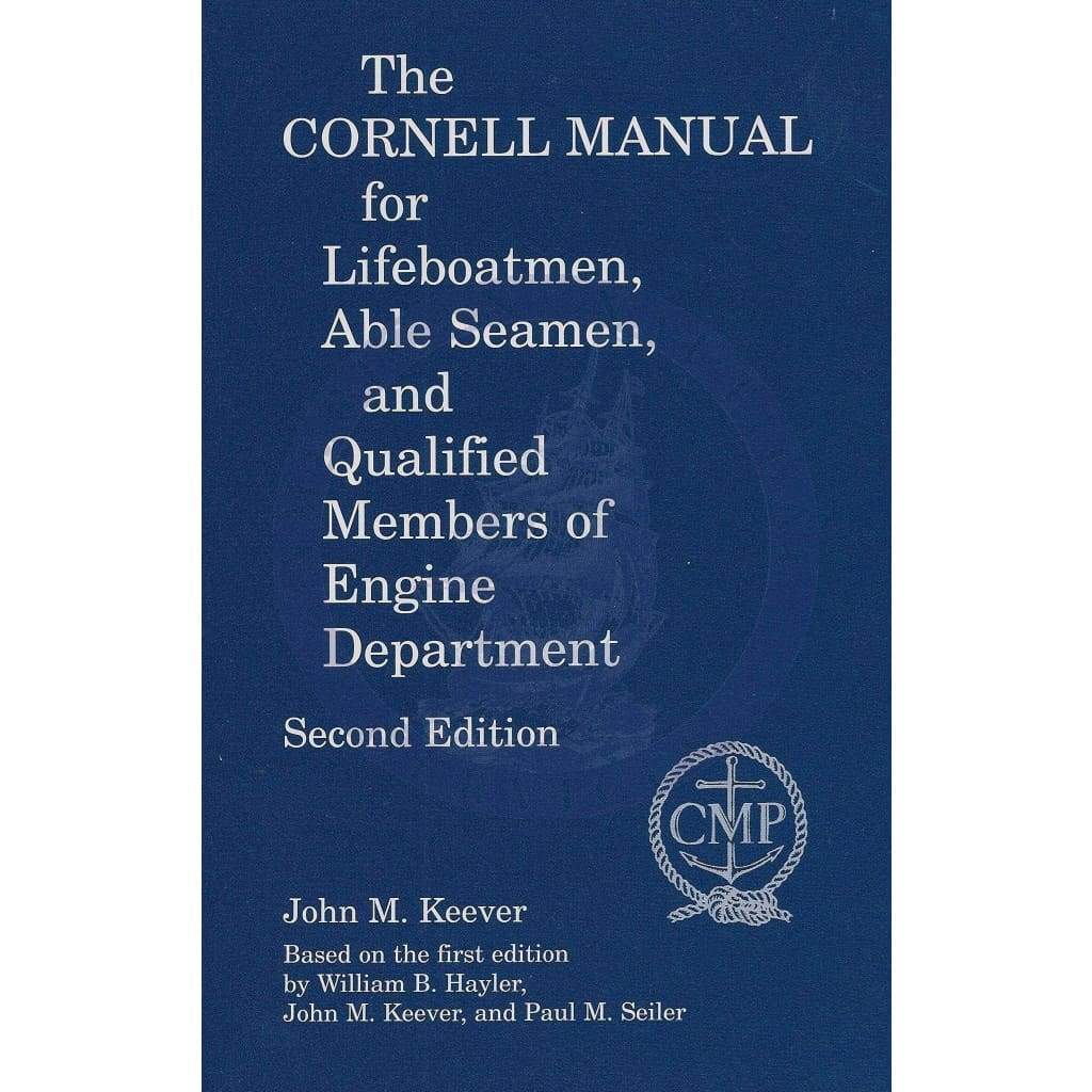 Cornell Manual For Lifeboatmen, Able Seamen, And Qualified Members Of Engine Department (QMED Manual)
