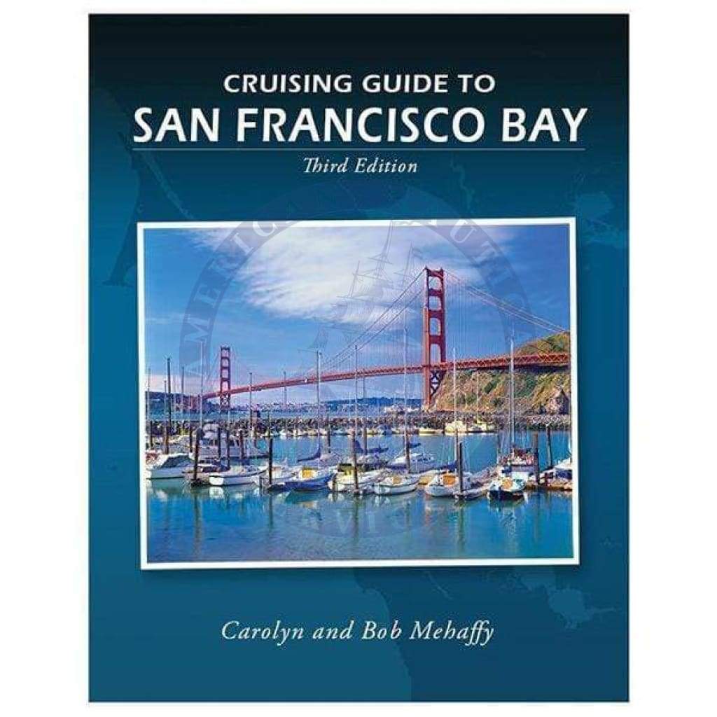 Cruising Guide to San Francisco Bay, 3rd Edition