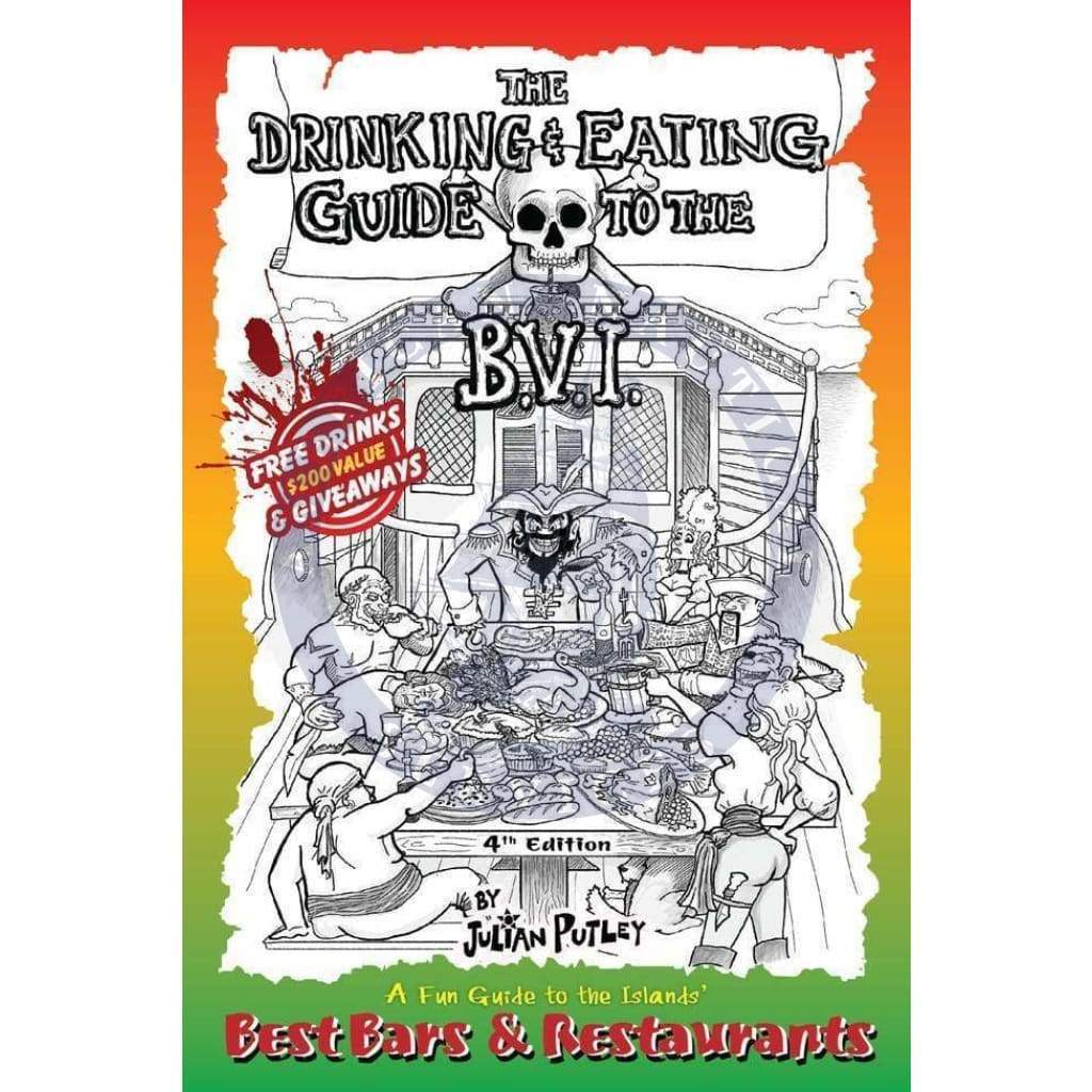 Drinking And Eating Guide To The British Virgin Islands, 4th Edition